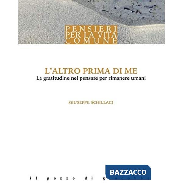 Altro prima di me. La gratitudine nel pensare per rimanere umani (L')