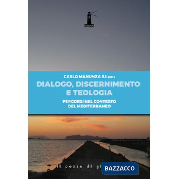 Dialogo, discernimento e teologia. Percorsi nel contesto del mediterraneo
