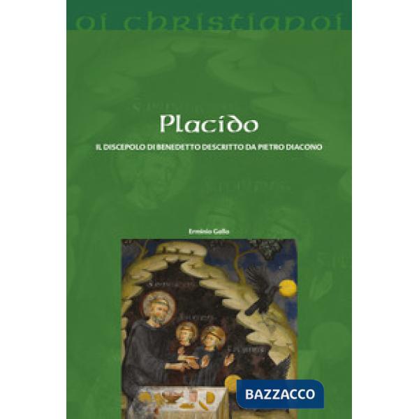 Placido. Il discepolo di Benedetto descritto da Pietro Diacono