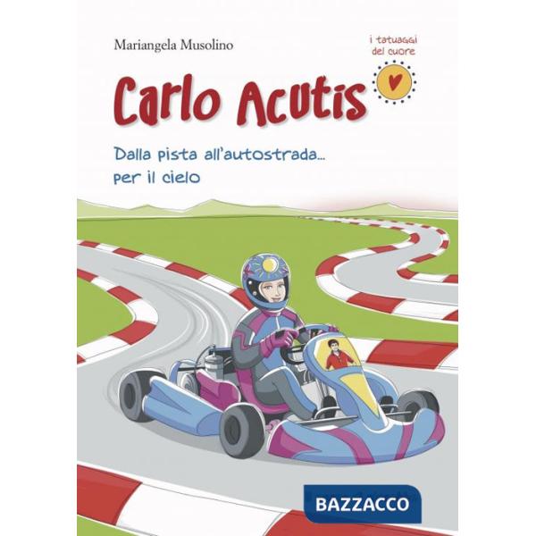 Carlo Acutis. Dalla pista all'autostrada... per il cielo