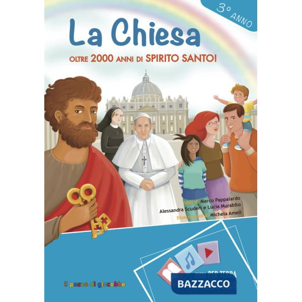 Chiesa. Oltre 2000 anni di Spirito Santo! 3° anno (La)