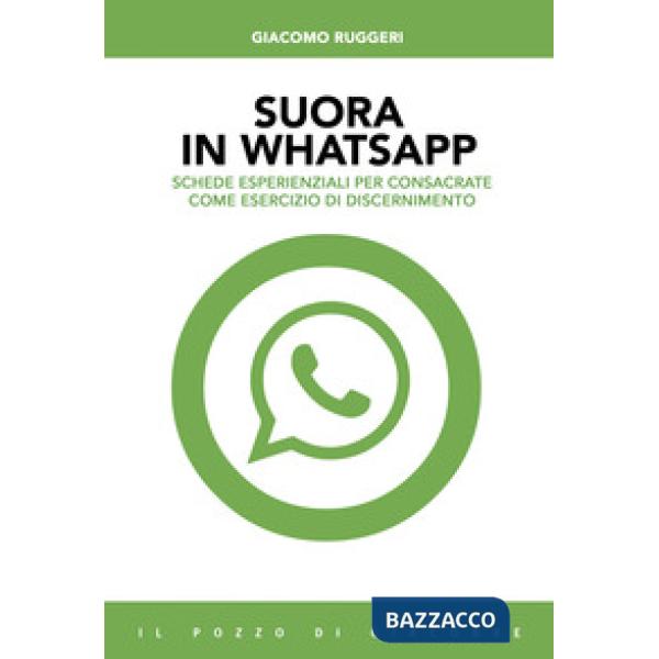 Suora in whatsapp. Schede esperienziali per consacrate come esercizio di discernimento