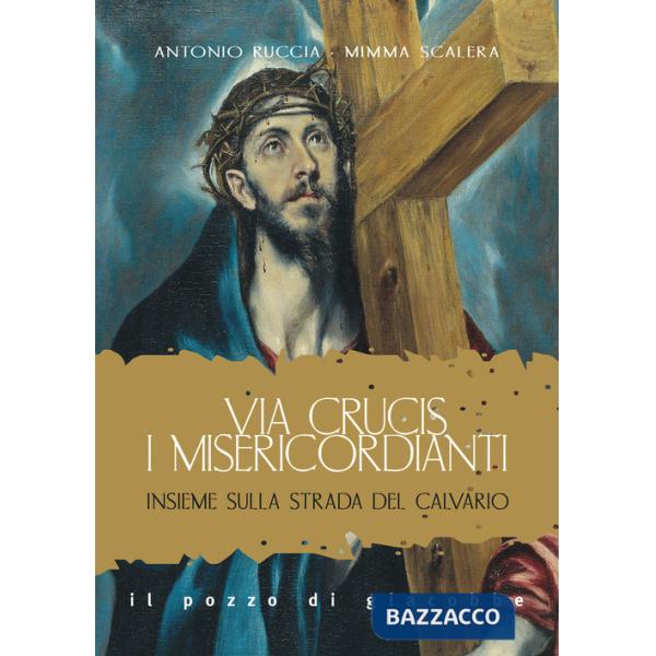 Via Crucis. I misericordianti. Insieme sulla strada del Calvario