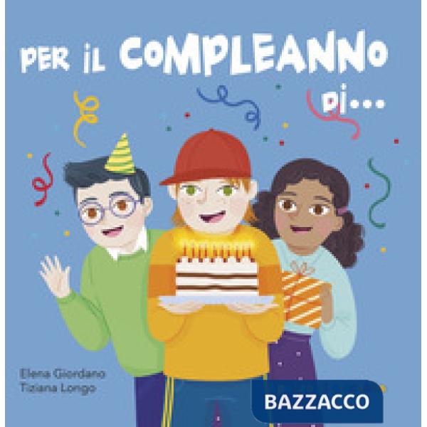 Per il compleanno di...