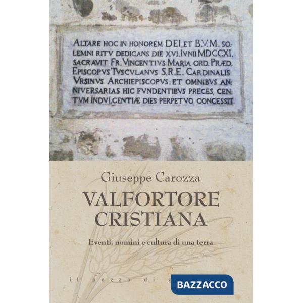 Valfortore cristiana. Eventi, uomini e cultura di una terra