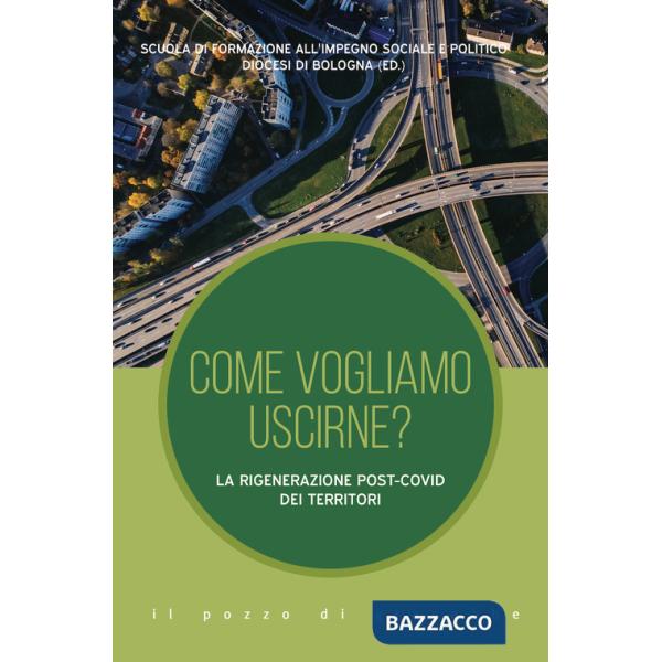 Come vogliamo uscirne? La rigenerazione post-Covid dei territori