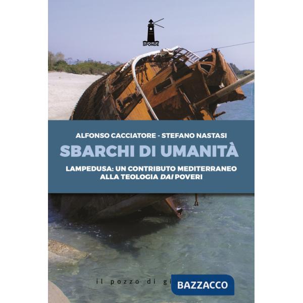 Sbarchi di umanità. Lampedusa: un contributo mediterraneo alla teologia dai poveri