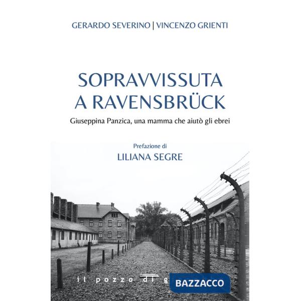 Sopravvissuta a Ravensbrück. Giuseppina Panzica, una mamma che aiutò gli ebrei