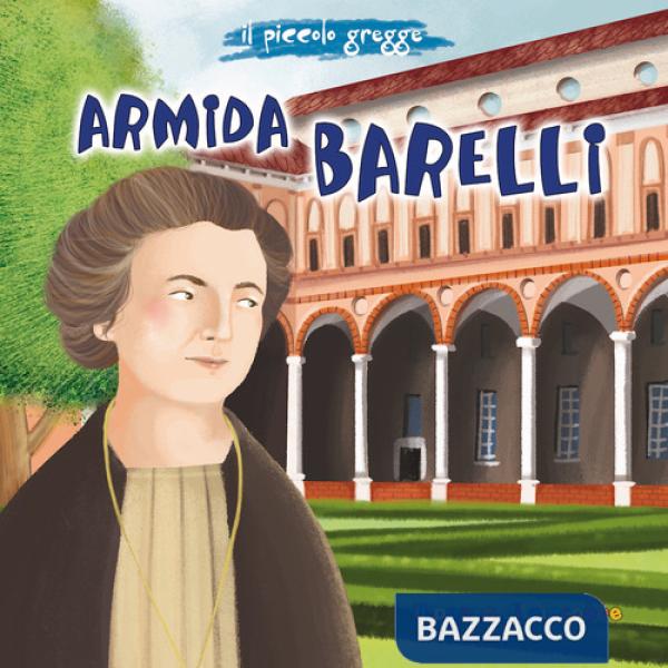Armida Barelli. Ediz. illustrata