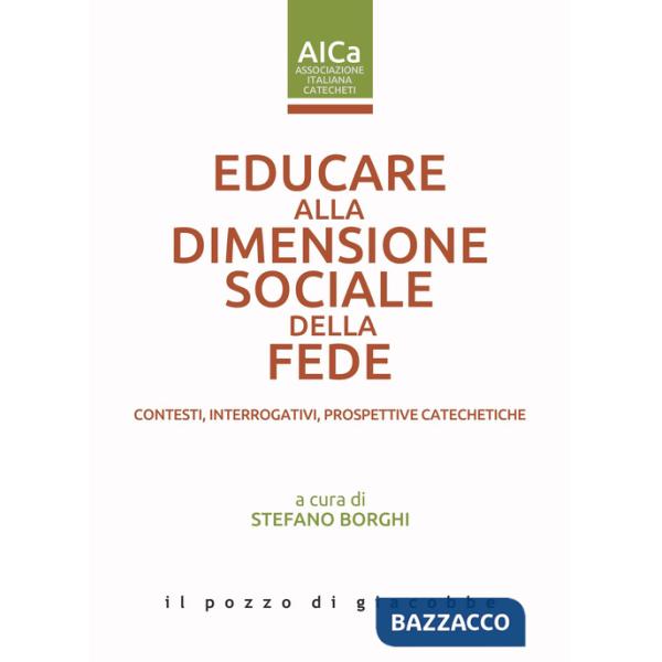 Educare alla dimensione sociale della fede. Contesti, interrogativi, prospettive catechetiche