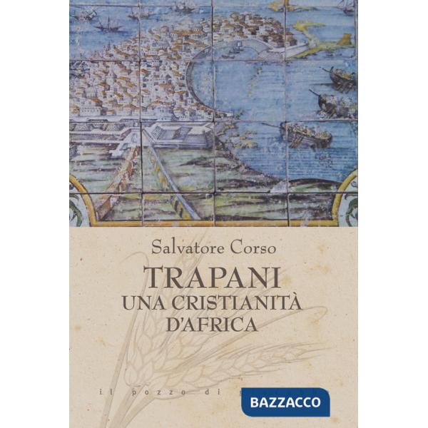 Trapani. Una cristianità d'Africa