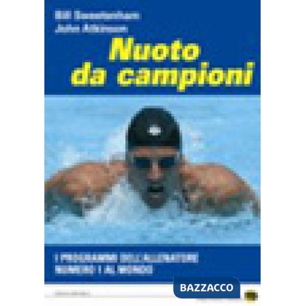Nuoto da campioni. I programmi dell'allenatore numero 1 al mondo