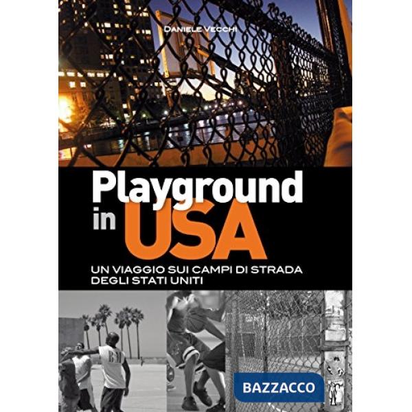 Playground in USA. Un viaggio sui campi di strada degli Stati Uniti