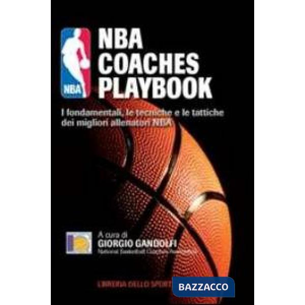 NBA coaches playbook. I fondamentali, le tecniche e le tattiche dei migliori allenatori NBA