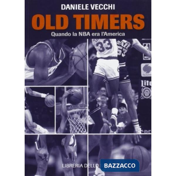 Old Timers. Quando la NBA era l'America