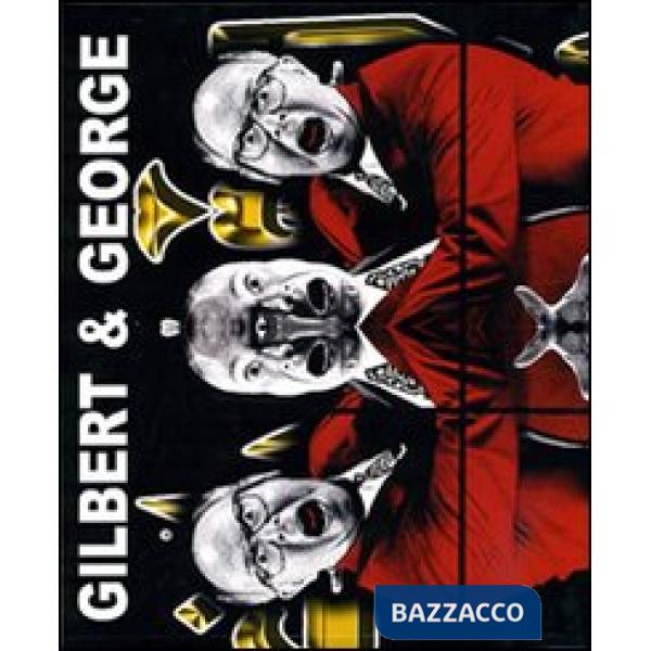 Gilbert & George. Ediz. illustrata