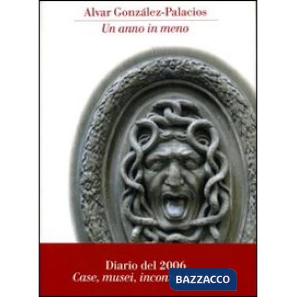 Anno di meno. Diario del 2006. Case, musei, incontri, viaggi (Un)
