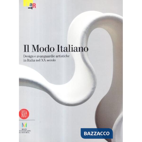 Modo italiano. Design e avanguardie artistiche nel XX secolo. Ediz. illustrata (Il)