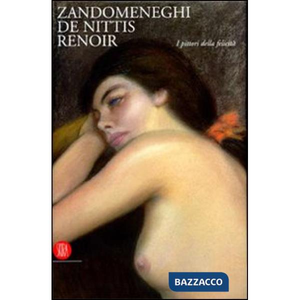 Zandomeneghi, De Nittis, Renoir. Ediz. illustrata