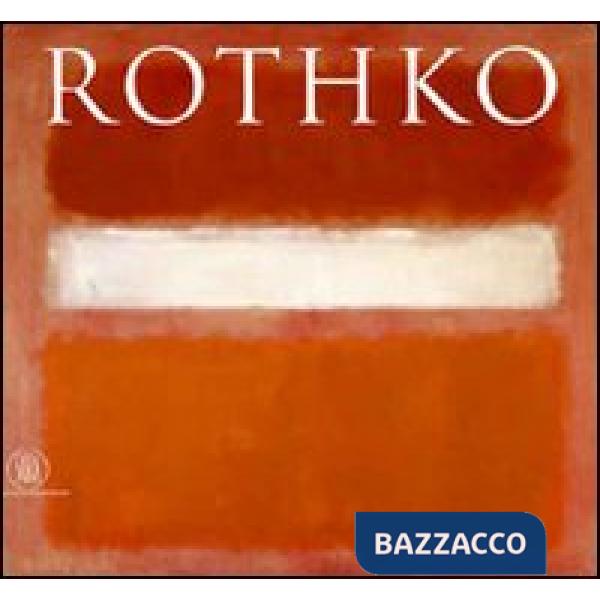 Mark Rothko. Ediz. illustrata