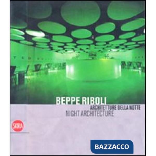 Beppe Riboli. Architetture della notte. Ediz. illustrata