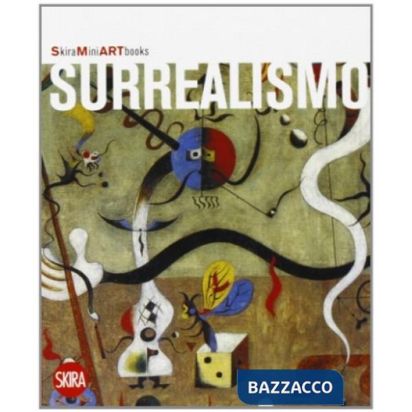 Surrealismo. Ediz. illustrata