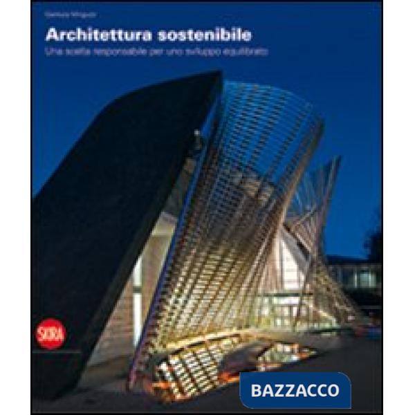 Architettura sostenibile. Una scelta responsabile per uno sviluppo equilibrato