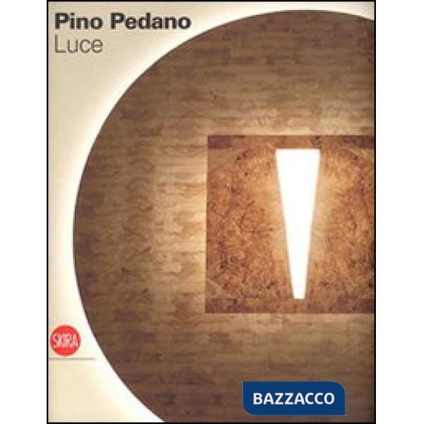 Pino Pedano. Luce di vita nuova. Ediz. italiana e inglese