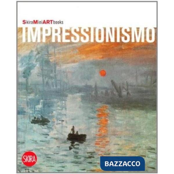 Impressionismo. Ediz. illustrata