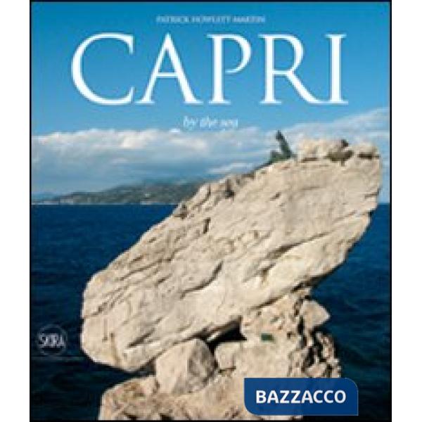 Capri by the sea. Ediz. illustrata