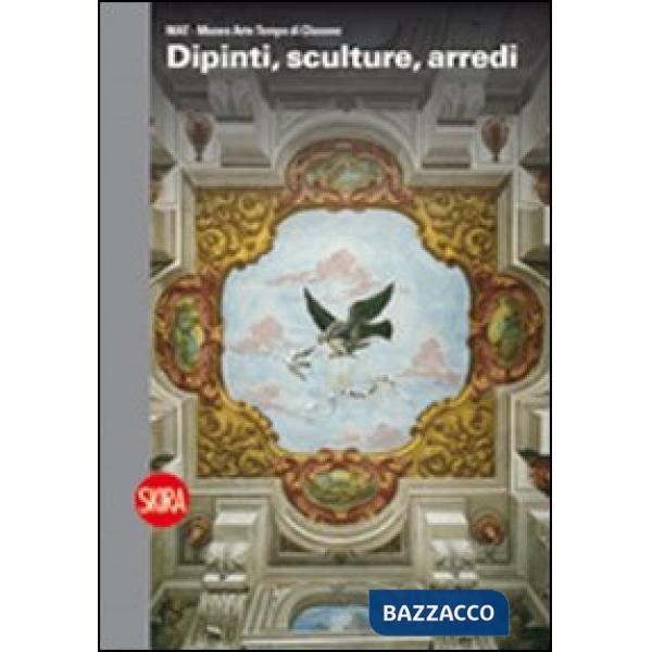 Dipinti, sculture, arredi. MAT. Museo Arte Tempo di Clusone. Ediz. illustrata