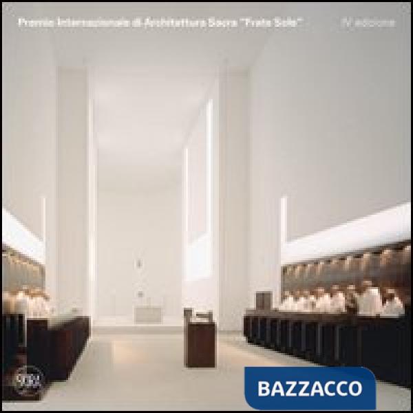 Premio Internazionale di Architettura Sacra «Frate Sole». Ediz. illustrata