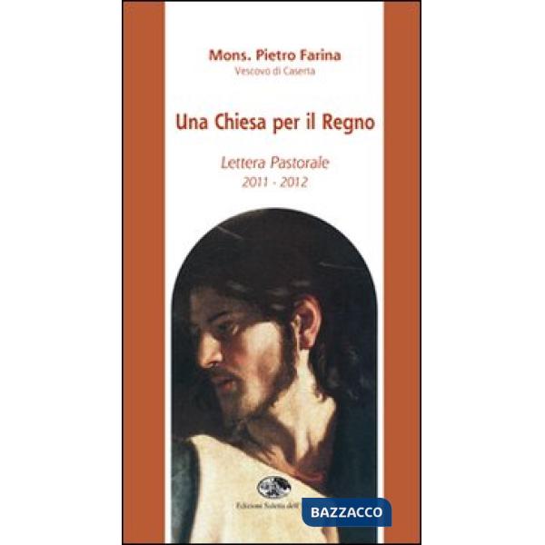 Chiesa per il regno. Lettera pastorale 2011-2012 (Una)