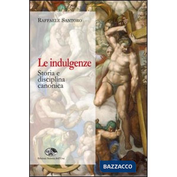 Indulgenze. Storia e disciplina canonica (Le)