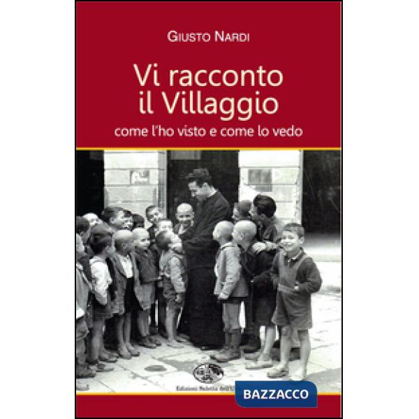 Vi racconto il villaggio come l'ho visto e come lo vedo