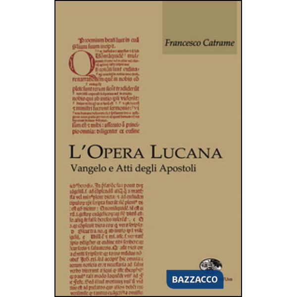 Opera lucana. Vangelo e Atti degli Apostoli (L')