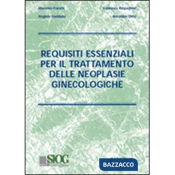 Requisiti essenziali per il trattamento delle neoplastiche ginecologiche