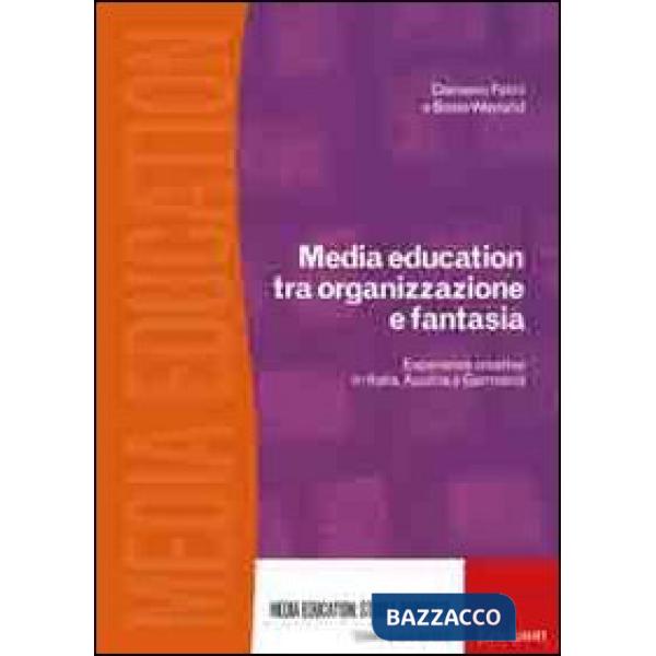Media education tra organizzazione e fantasia. Esperienze creative in Italia, Austria e Germania