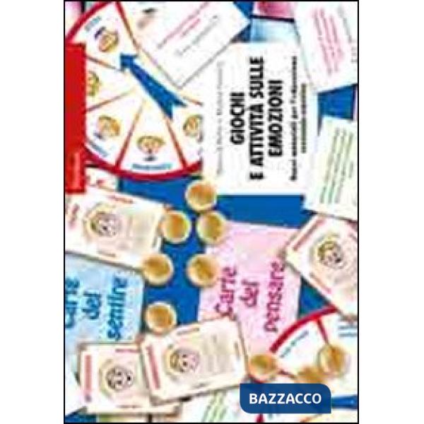 Giochi e attività sulle emozioni. Nuovi materiali per l'educazione razionale-emotiva