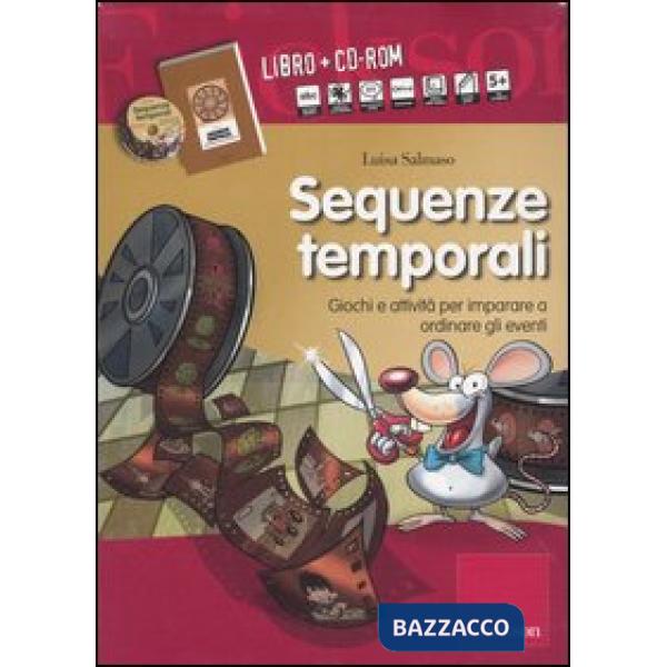 Sequenze temporali. Giochi e attività per imparare a ordinare gli eventi. Kit. Con CD-ROM