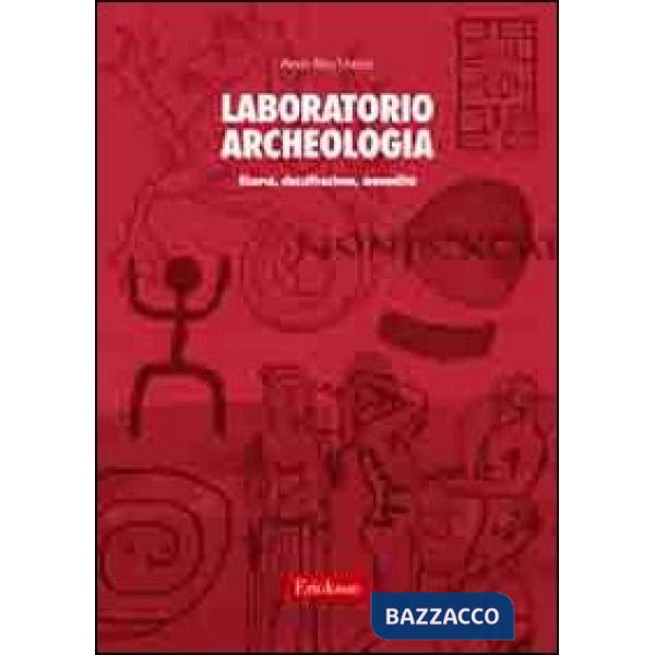 Laboratorio archeologia. Ricerca, classificazione, manualità