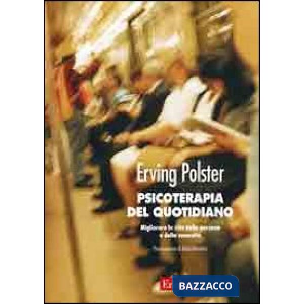 Psicoterapia del quotidiano. Migliorare la vita della persona e della comunità