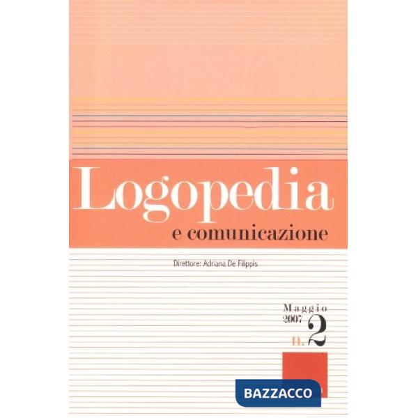 Logopedia e comunicazione (2007). Vol. 2