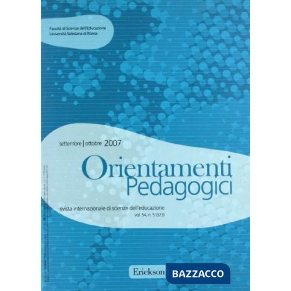 Orientamenti pedagogici. Rivista internazionale di scienze dell'educazione (2007). Vol. 5