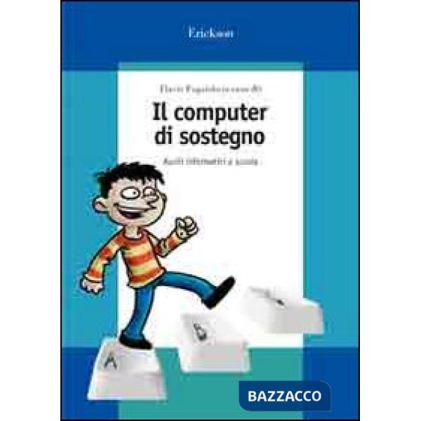 Computer di sostegno. Ausili informatici a scuola. Con CD-ROM (Il)