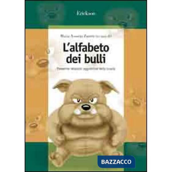 Alfabeto dei bulli. Prevenire relazioni aggressive nella scuola (L')