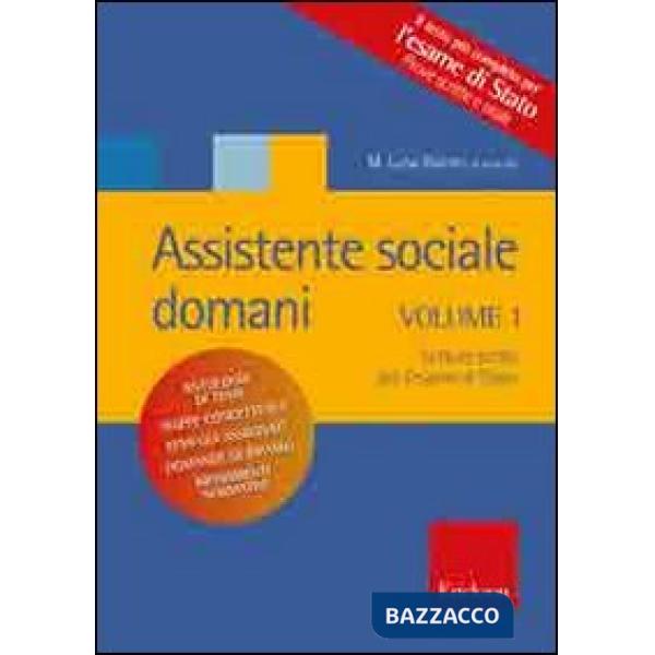 Assistente sociale domani. Vol. 1: Letture scelte per l'esame di stato.