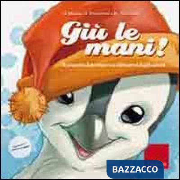 Giù le mani! Il pinguino Leo impara a difendersi dagli adulti. Ediz. illustrata