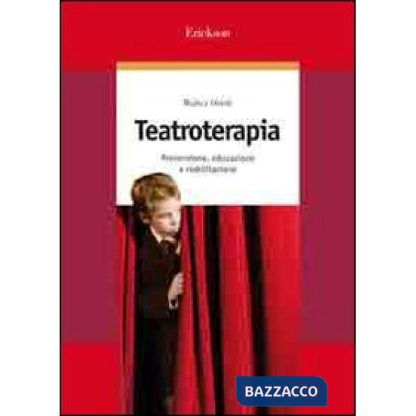 Teatroterapia. Prevenzione, educazione e riabilitazione