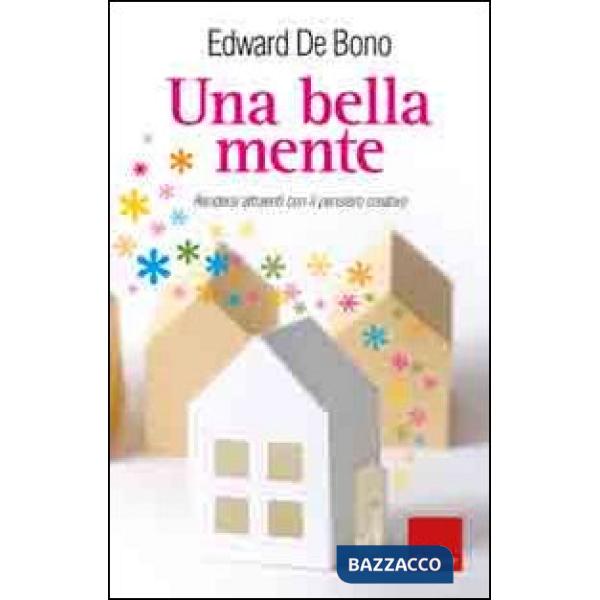 Bella mente. Rendersi attraenti con il pensiero creativo (Una)
